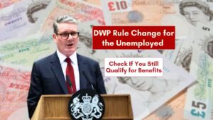 DWP Rule Change for the Unemployed – Check If You Still Qualify for Benefits