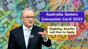 Australia Seniors Concession Card 2025 – Eligibility, Benefits and How to Apply