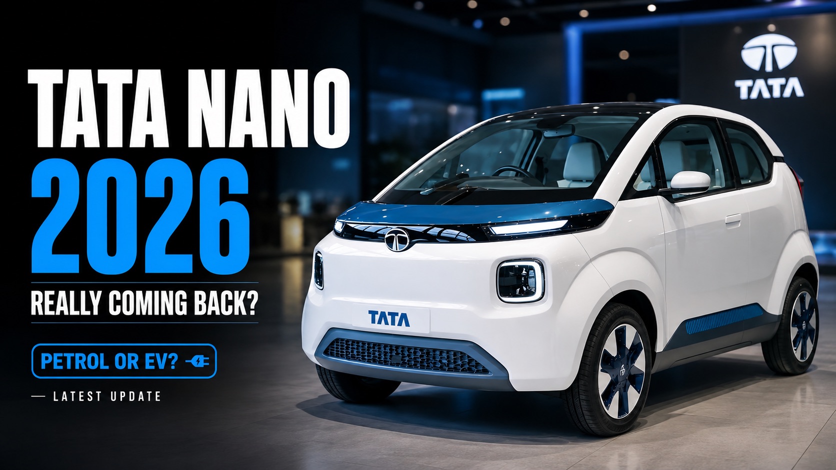 Tata Nano 2026 latest update with petrol or EV comeback concept
