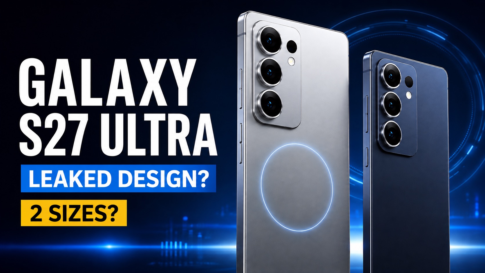 Samsung Galaxy S27 Ultra leaked design showing two possible phone sizes